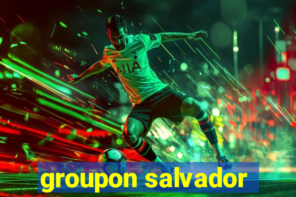 groupon salvador